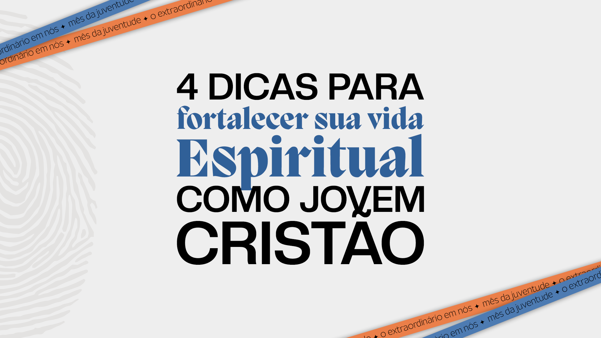 4 Dicas para fortalecer sua vida Espiritual como Jovem Cristão