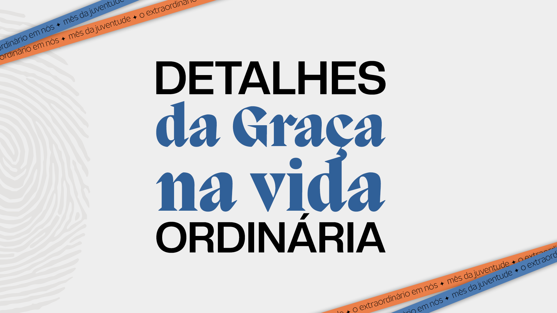 Detalhes da Graça na Vida Ordinária